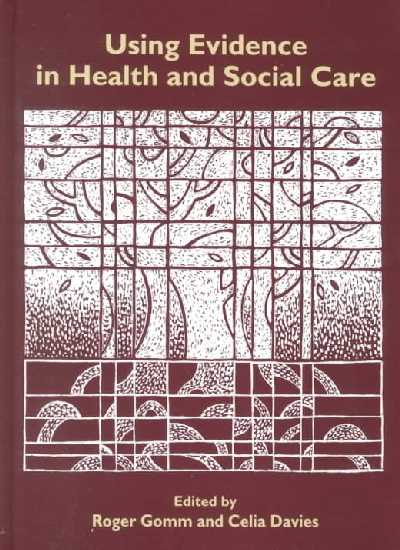 Using Evidence in Health and Social Care