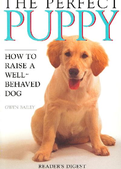 Perfect Puppy: Take Britain's Number One Puppy Care Book With You!