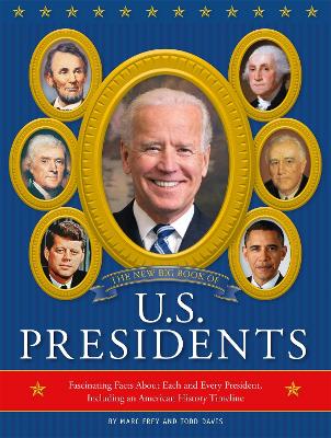 New Big Book of U.S. Presidents 2020 Edition: Fascinating Facts About Each and Every President, Including an American  History Timeline