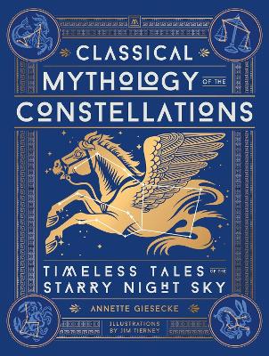 Classical Mythology of the Constellations: Timeless Tales of the Starry Night Sky