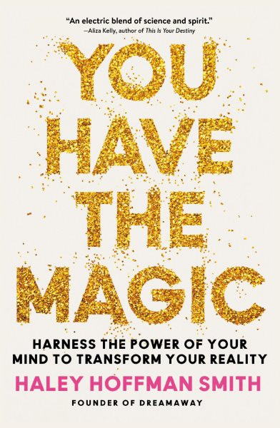 Untapped Magic: Harness the Power of Your Mind to Transform Your Reality