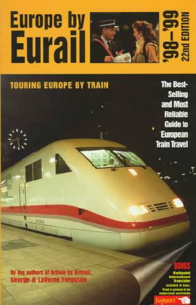 Europe by Eurail: How to Tour Europe by Train 1998-99 22nd edition
