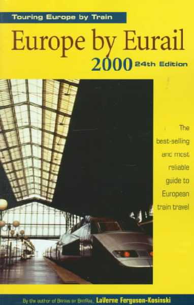 Europe by Eurail: How to Tour Europe by Train 2000-2001 24th edition
