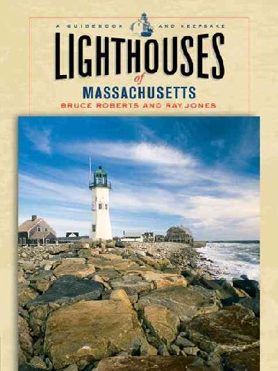 Lighthouses of Massachusetts: A Guidebook and Keepsake