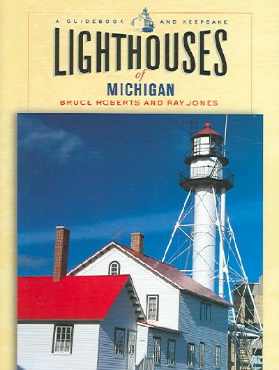 Lighthouses of Michigan: A Guidebook and Keepsake
