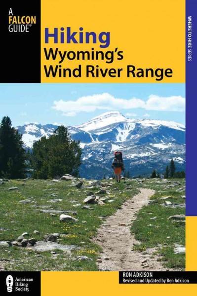 Hiking Wyoming's Wind River Range Second Edition
