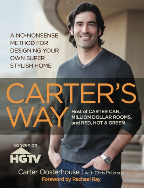 Carter's Way: A No-Nonsense Method for Designing Your Own Super Stylish Home