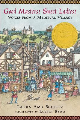 Good Masters! Sweet Ladies!: Voices from a Medieval Village