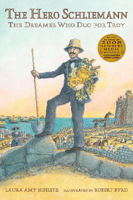 Hero Schliemann: The Dreamer Who Dug for Troy