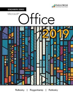 Benchmark Series: Microsoft Office 365, 2019 Edition: Review and Assessments Workbook