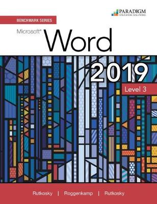 Benchmark Series: Microsoft Word 2019 Level 3: Text plus Review and Assessments Workbook