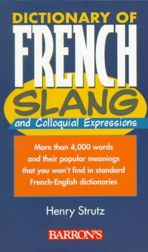 Dictionary of French Slang and Colloquial Expressions