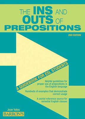 Ins and Outs of Prepositions: A Guidebook for ESL Students Second Edition
