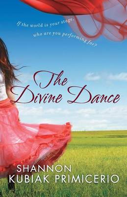 Divine Dance: If the World is Your Stage, Who Are You Performing For?