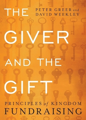 Giver and the Gift  Principles of Kingdom Fundraising