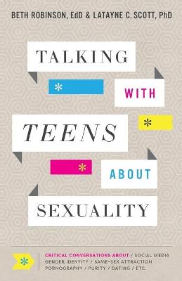 Talking with Teens about Sexuality  Critical Conversations about Social  Media, Gender Identity, SameSex Attraction, Pornography, Purity