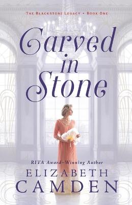 Carved in Stone (The Blackstone Legacy Book #1)