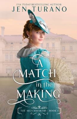 Match in the Making (The Matchmakers Book #1)