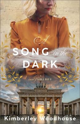 Song in the Dark: A Novel of World War II