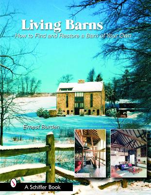 Living Barns: How to Find and Restore a Barn of Your Own
