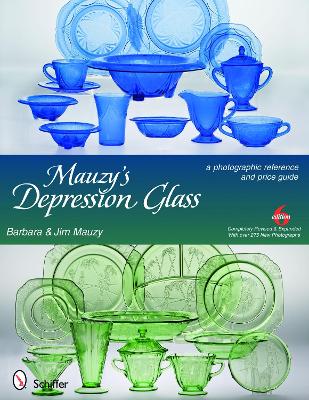 Mauzy's Depression Glass: A Photographic Reference and Price Guide Completely Revised and Expanded 6th Edition