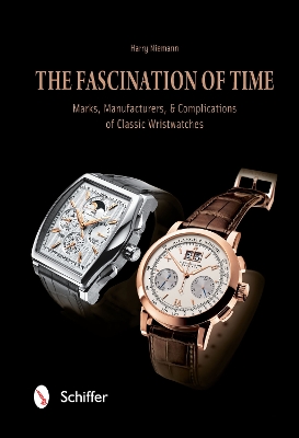 Fascination of Time: Marks, Manufacturers, & Complications of Classic Wristwatches