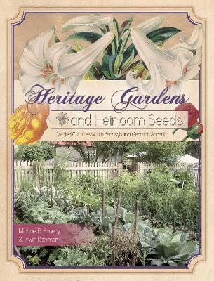 Heritage Gardens, Heirloom Seeds: Melded Cultures with a Pennsylvania German Accent