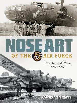 Nose Art of the 5th Air Force: Pin-Ups and More, 19421947