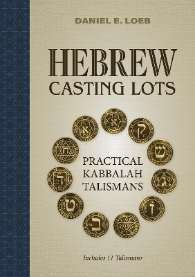 Hebrew Casting Lots: Practical Kabbalah Talismans (Book and Talisman Set)