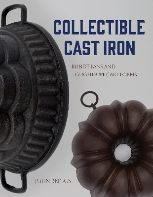 Collectible Cast Iron: Bundt Pans and Gugelhupf Cake Forms