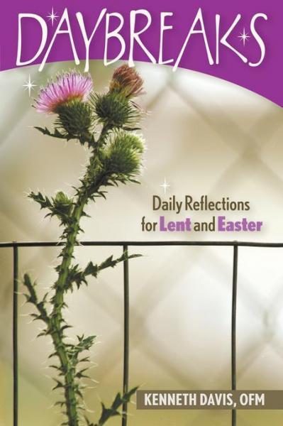 Daybreaks: Daily Reflections for Lent and Easter