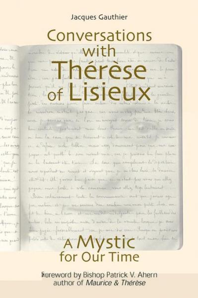 Conversations With Therese of Lisieux: A Mystic for Our Time