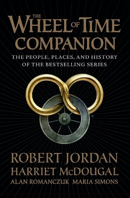 Wheel of Time Companion: The People, Places, and History of the Bestselling Series