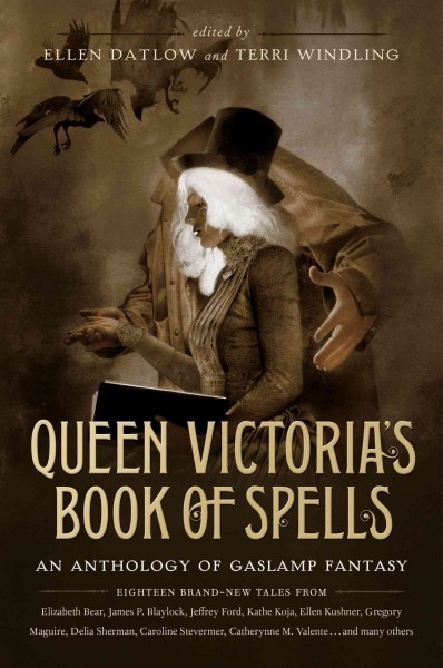 Queen Victoria's Book of Spells: An Anthology of Gaslamp Fantasy