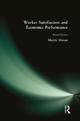 Worker Satisfaction and Economic Performance: Microfoundations of Success and Failure 2nd edition