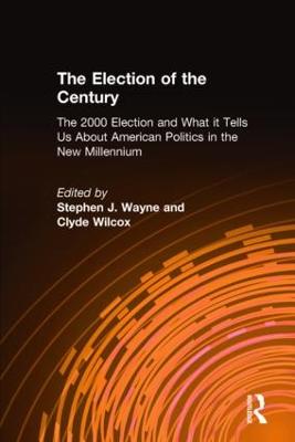Election of the Century: The 2000 Election and What it Tells Us About  American Politics in the New Millennium: The 2000 Election and What it Tells Us About American Politics in the New  Millennium