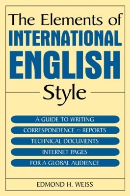 Elements of International English Style: A Guide to Writing Correspondence, Reports, Technical Documents, and  Internet Pages for a Global Audience