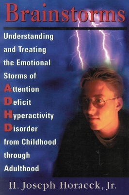 Brainstorms: Understanding and Treating Emotional Storms of ADHD from Childhood through  Adulthood