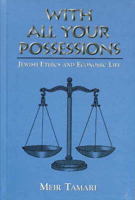 With All Your Possessions: Jewish Ethics and Economic Life