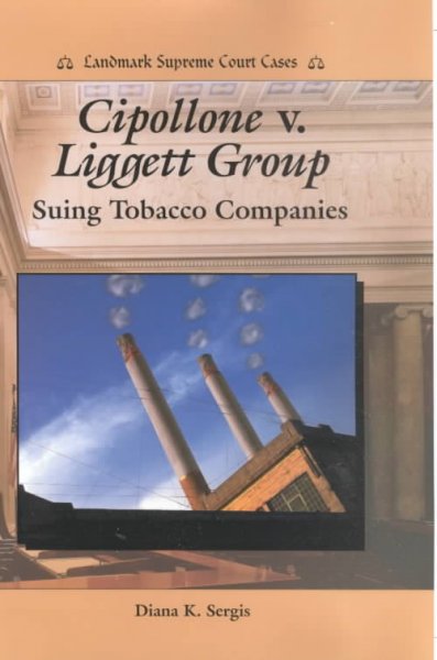 Cippolone V. Liggett Group: Suing Tobacco Companies