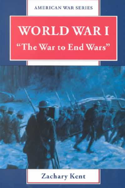 World War I: The War to End Wars