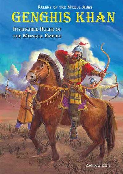 Genghis Khan: Invincible Ruler of the Mongol Empire