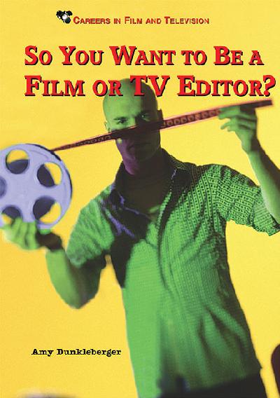 So You Want to be a Film or TV Editor?
