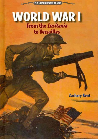 World War I: From the Lusitania to Versailles