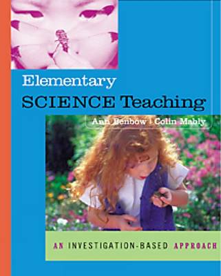 Science Education for Elementary Teachers : An Investigation-Based  Approach: An investigation-based approach New edition