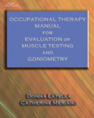 Occupational Therapy Manual for the Evaluation of Range of Motion and Muscle  Strength New edition
