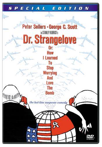 Dr. Strangelove: Or How I Learned to Stop Worrying and Love the Bomb Special ed.