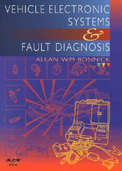Vehicle Electronic Systems and Fault Diagnosis: A Practical Guide for Vehicle Technicians