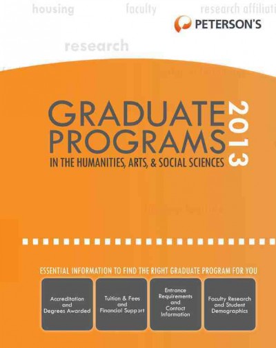 Peterson's Graduate Programs in the Humanitites, Arts, & Social Sciences 47th 2013 ed.