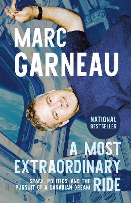 Most Extraordinary Ride: Space, Politics, and the Pursuit of a Canadian Dream